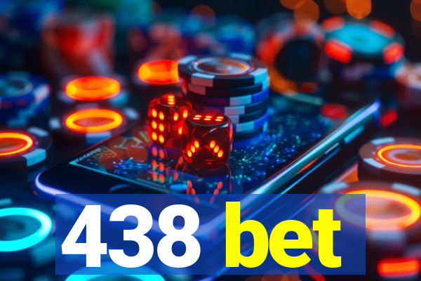 438 bet