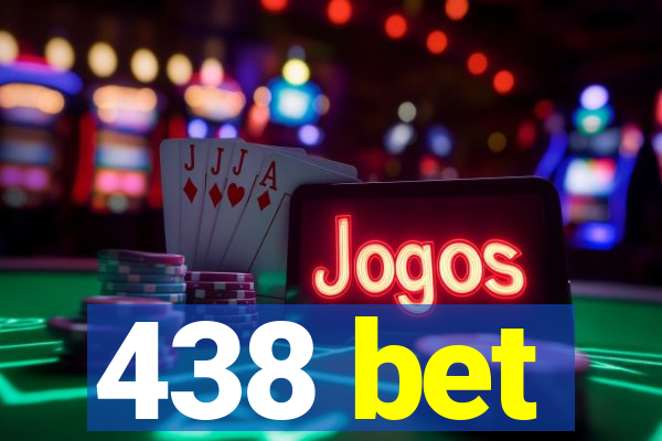 438 bet