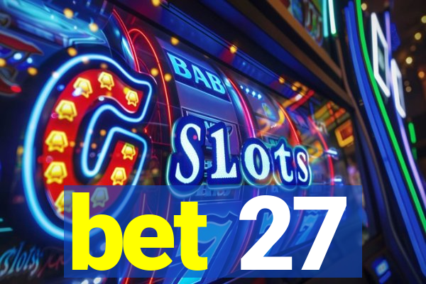 bet 27