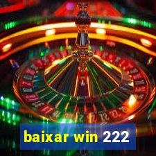baixar win 222