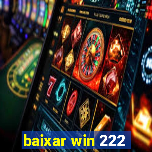 baixar win 222