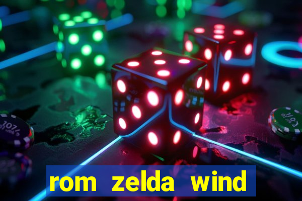 rom zelda wind waker pt br