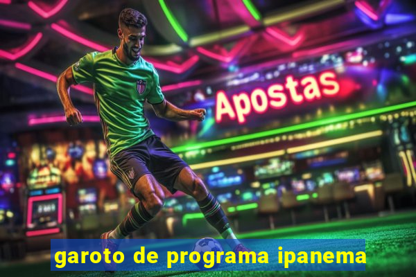 garoto de programa ipanema