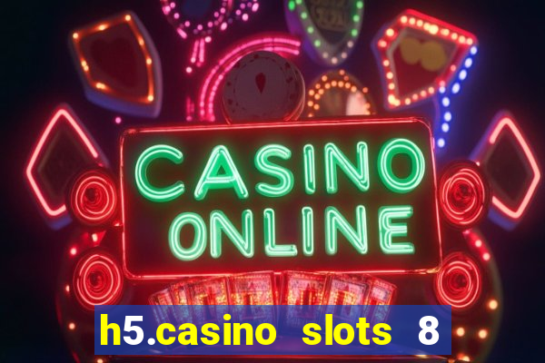 h5.casino slots 8 paga mesmo