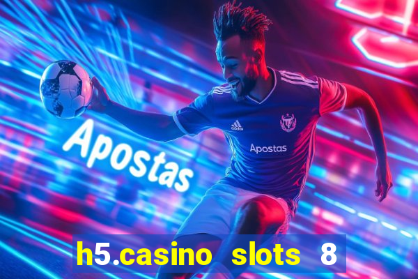 h5.casino slots 8 paga mesmo