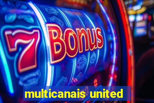multicanais united