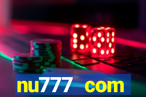 nu777 com plataforma de jogos