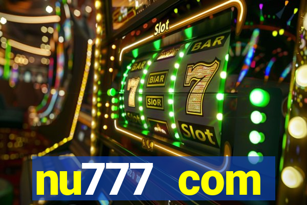 nu777 com plataforma de jogos