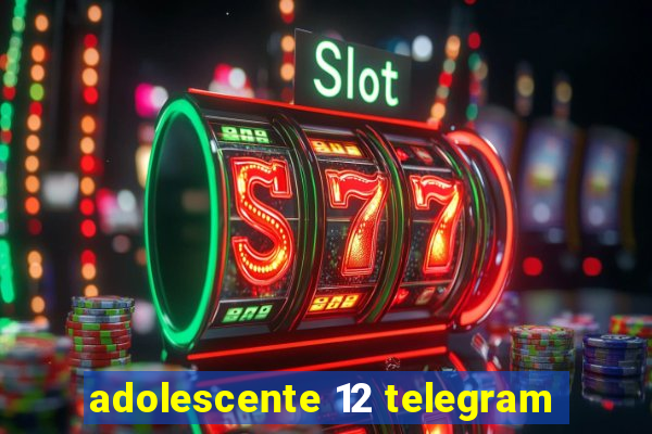 adolescente 12 telegram