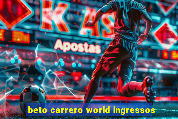 beto carrero world ingressos
