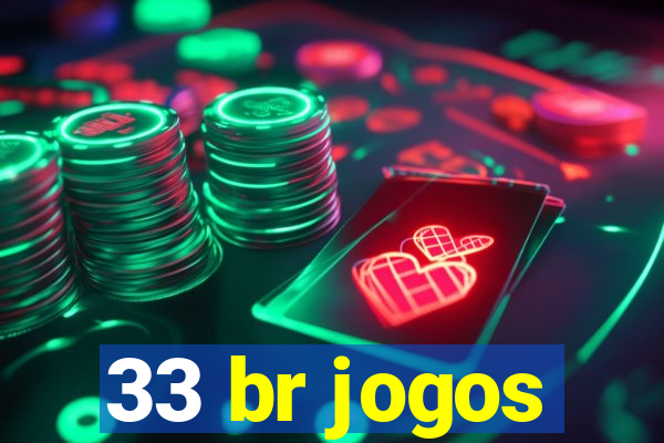 33 br jogos