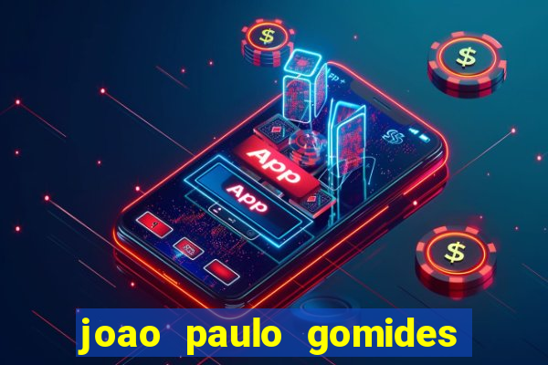 joao paulo gomides dos santos