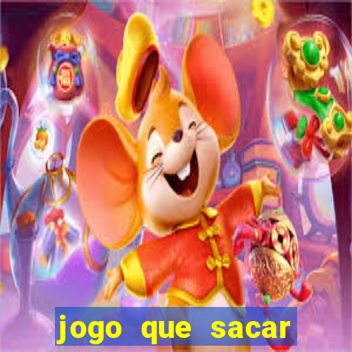 jogo que sacar dinheiro de verdade