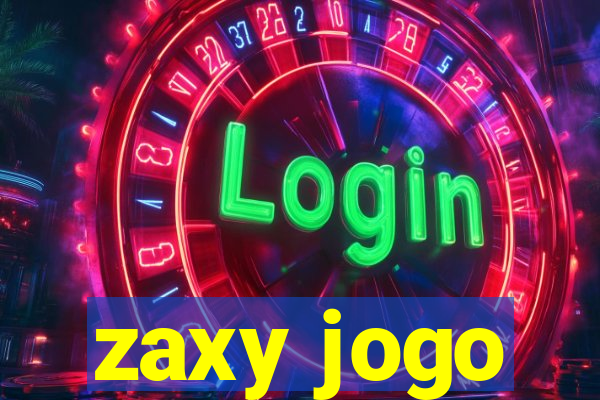 zaxy jogo