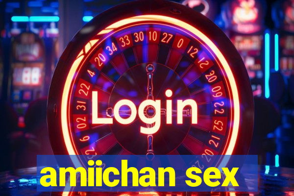 amiichan sex