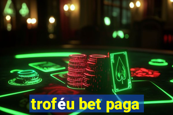 troféu bet paga