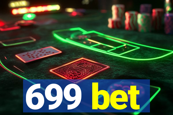 699 bet