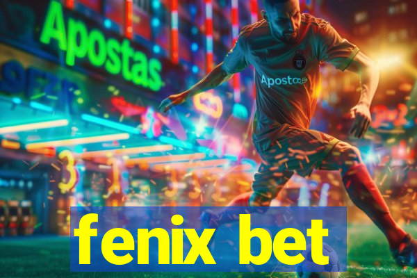 fenix bet