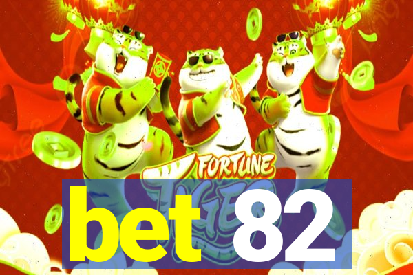 bet 82