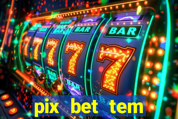 pix bet tem pagamento antecipado