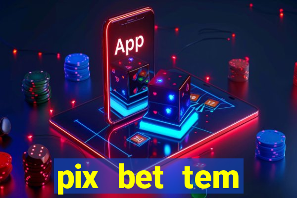 pix bet tem pagamento antecipado