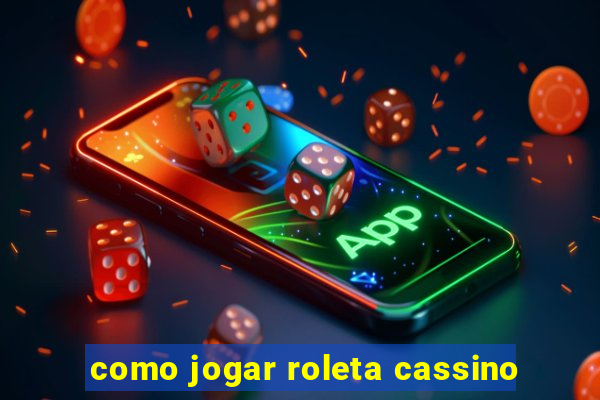 como jogar roleta cassino