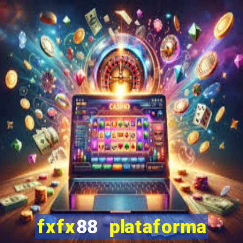 fxfx88 plataforma de jogos