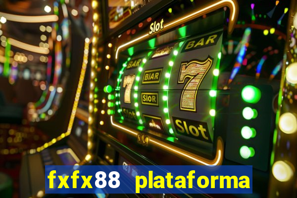 fxfx88 plataforma de jogos