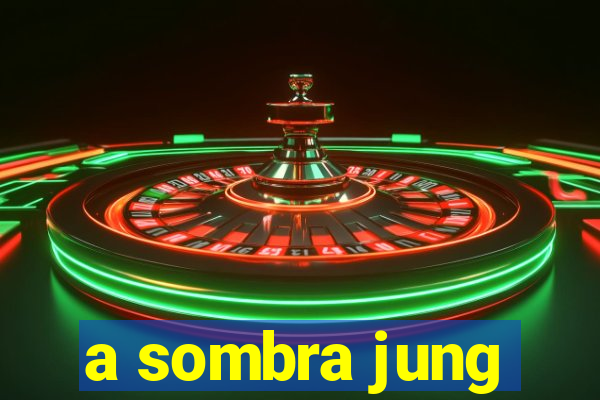 a sombra jung