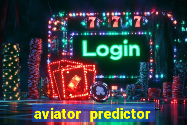aviator predictor v4.0 activation code free