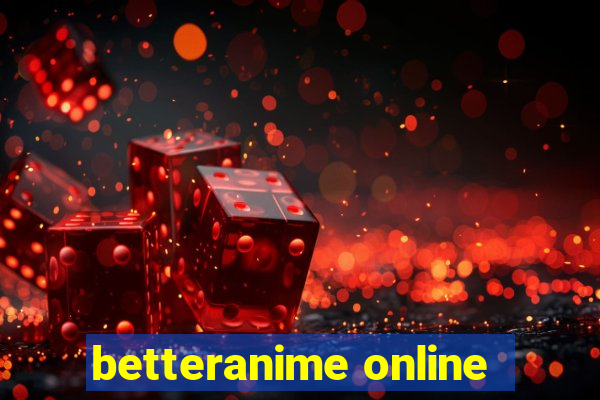 betteranime online