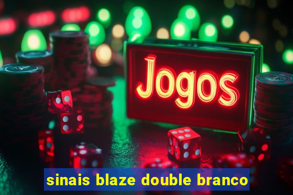 sinais blaze double branco