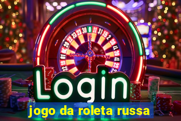 jogo da roleta russa