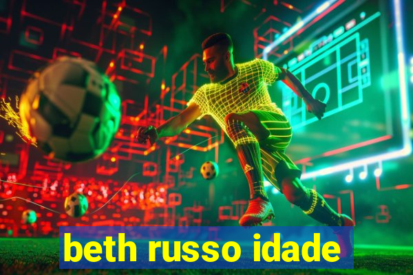 beth russo idade