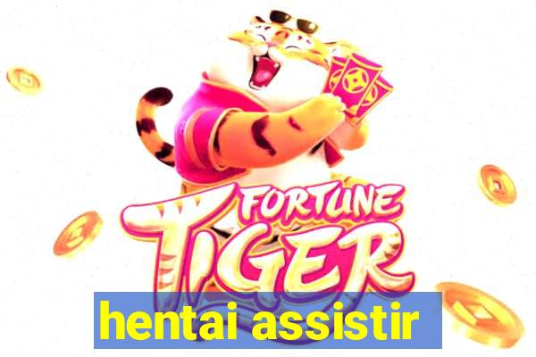 hentai assistir