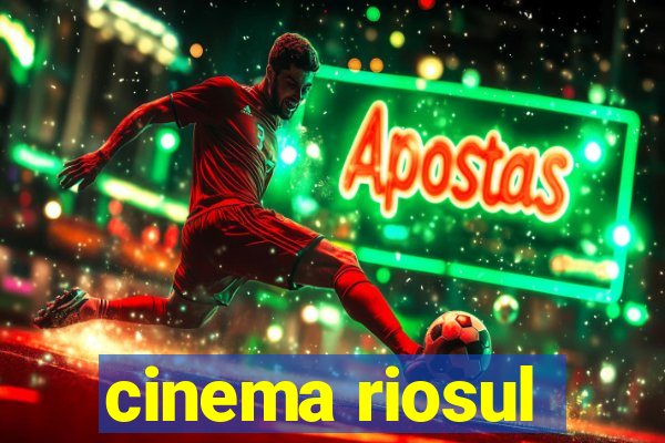 cinema riosul