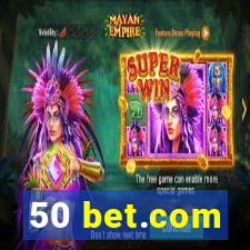50 bet.com