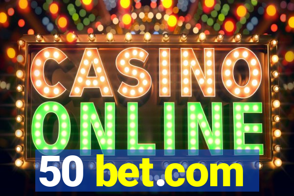 50 bet.com