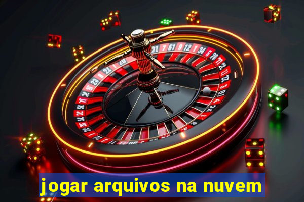 jogar arquivos na nuvem