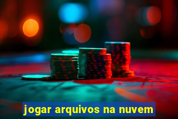 jogar arquivos na nuvem