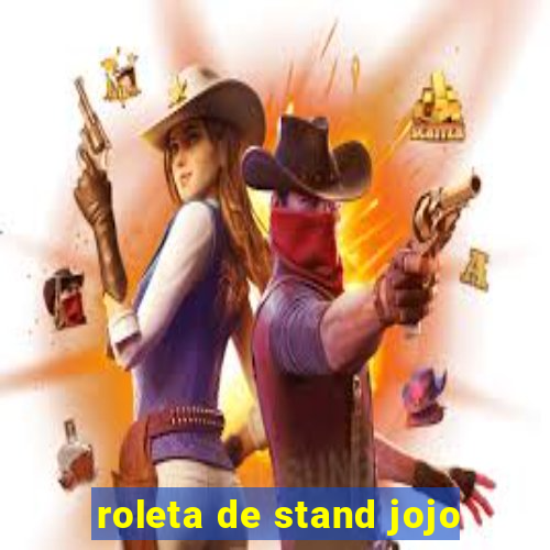 roleta de stand jojo