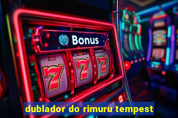 dublador do rimuru tempest