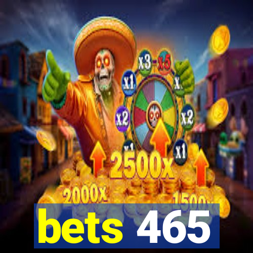 bets 465