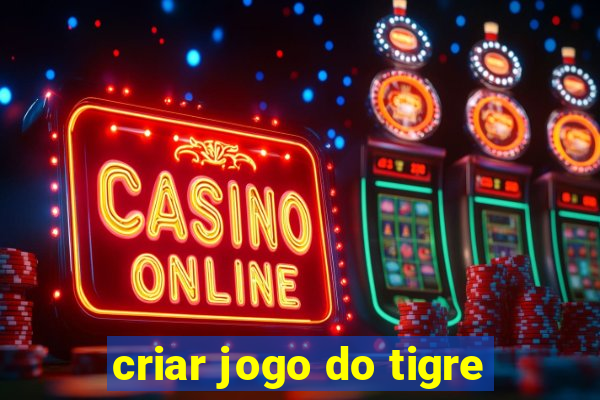 criar jogo do tigre