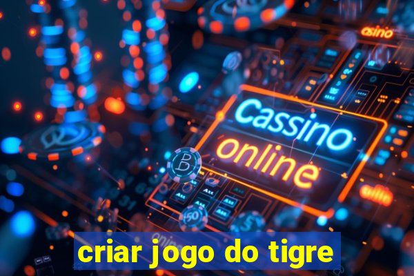 criar jogo do tigre