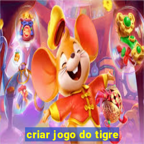 criar jogo do tigre