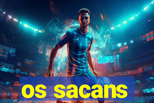 os sacans