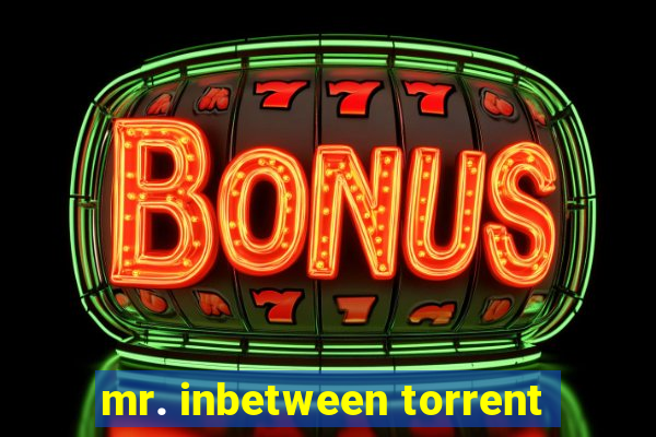 mr. inbetween torrent