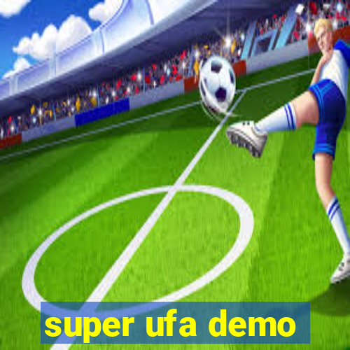 super ufa demo