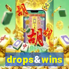 drops&wins